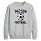 Just A Boy Who Loves Football FIFA Printed Unisex Sweatshirt