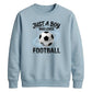 Just A Boy Who Loves Football FIFA Printed Unisex Sweatshirt