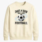 Just A Boy Who Loves Football FIFA Printed Unisex Sweatshirt