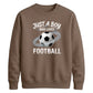 Just A Boy Who Loves Football FIFA Printed Unisex Sweatshirt
