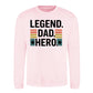 Legend Dad Hero Star Bold Father Day Printed Sweatshirt