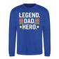 Legend Dad Hero Star Bold Father Day Printed Sweatshirt