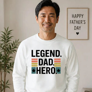 Legend Dad Hero Star Bold Father Day Printed Sweatshirt