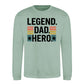 Legend Dad Hero Star Bold Father Day Printed Sweatshirt
