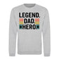 Legend Dad Hero Star Bold Father Day Printed Sweatshirt