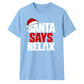 Funny santa says relax typography Christmas Unisex T-Shirt