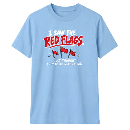 Humorous sarcastic red flags Funny Memes Unisex T-Shirt
