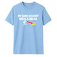 Relatable empty wallet savings Funny Memes Unisex T-Shirt