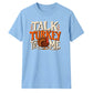Talk turkey to me funny quote Thanksgiving Unisex T-Shirt