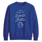 Lovely You Make My World Better For him For her gift sweatshirt