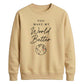 Lovely You Make My World Better For him For her gift sweatshirt