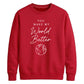 Lovely You Make My World Better For him For her gift sweatshirt