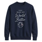 Lovely You Make My World Better For him For her gift sweatshirt