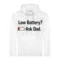 Fathers Day Gift Ideas Low Battery Ask Dad Funny Icon Bold Father's Day Hoodie Best Dad Ever Fathers Day 2026