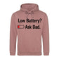 Fathers Day Gift Ideas Low Battery Ask Dad Funny Icon Bold Father's Day Hoodie Best Dad Ever Fathers Day 2026