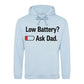 Fathers Day Gift Ideas Low Battery Ask Dad Funny Icon Bold Father's Day Hoodie Best Dad Ever Fathers Day 2026