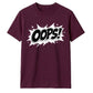 Classic Pop Art Comic Splash Oops Slogan Unisex T-Shirt