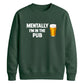 Mentally at the local pub Funny Memes Unisex Sweatshirt
