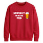 Mentally at the local pub Funny Memes Unisex Sweatshirt