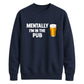 Mentally at the local pub Funny Memes Unisex Sweatshirt