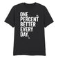 Minimal One Percent Better Every Day Graphic Unisex T-Shirt