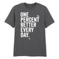 Minimal One Percent Better Every Day Graphic Unisex T-Shirt