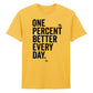 Minimal One Percent Better Every Day Graphic Unisex T-Shirt