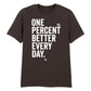 Minimal One Percent Better Every Day Graphic Unisex T-Shirt