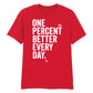 Minimal One Percent Better Every Day Graphic Unisex T-Shirt