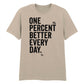 Minimal One Percent Better Every Day Graphic Unisex T-Shirt