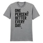 Minimal One Percent Better Every Day Graphic Unisex T-Shirt