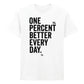 Minimal One Percent Better Every Day Graphic Unisex T-Shirt
