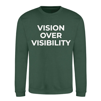 Minimal Vision Over Visibility Slogan Unisex Sweatshirt