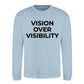 Minimal Vision Over Visibility Slogan Unisex Sweatshirt