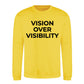 Minimal Vision Over Visibility Slogan Unisex Sweatshirt