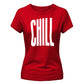 Modern Elongated Chill Slogan Print ladies fit T-Shirt