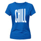Modern Elongated Chill Slogan Print ladies fit T-Shirt