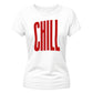Modern Elongated Chill Slogan Print ladies fit T-Shirt