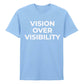 Modern Vision Over Visibility Slogan Graphic Unisex T-Shirt