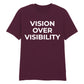 Modern Vision Over Visibility Slogan Graphic Unisex T-Shirt
