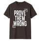 Motivating Prove Them Wrong Quote Graphic Unisex T-Shirt