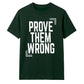 Motivating Prove Them Wrong Quote Graphic Unisex T-Shirt