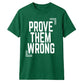 Motivating Prove Them Wrong Quote Graphic Unisex T-Shirt