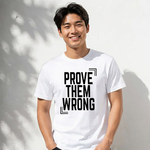 Motivating Prove Them Wrong Quote Graphic Unisex T-Shirt