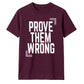 Motivating Prove Them Wrong Quote Graphic Unisex T-Shirt