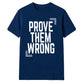 Motivating Prove Them Wrong Quote Graphic Unisex T-Shirt