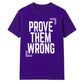 Motivating Prove Them Wrong Quote Graphic Unisex T-Shirt