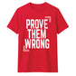 Motivating Prove Them Wrong Quote Graphic Unisex T-Shirt