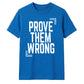 Motivating Prove Them Wrong Quote Graphic Unisex T-Shirt