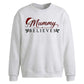 Mummy Believes Santa Graphic Christmas Oversized Sweatshirt